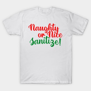 Naughty or Nice, Sanitize! T-Shirt